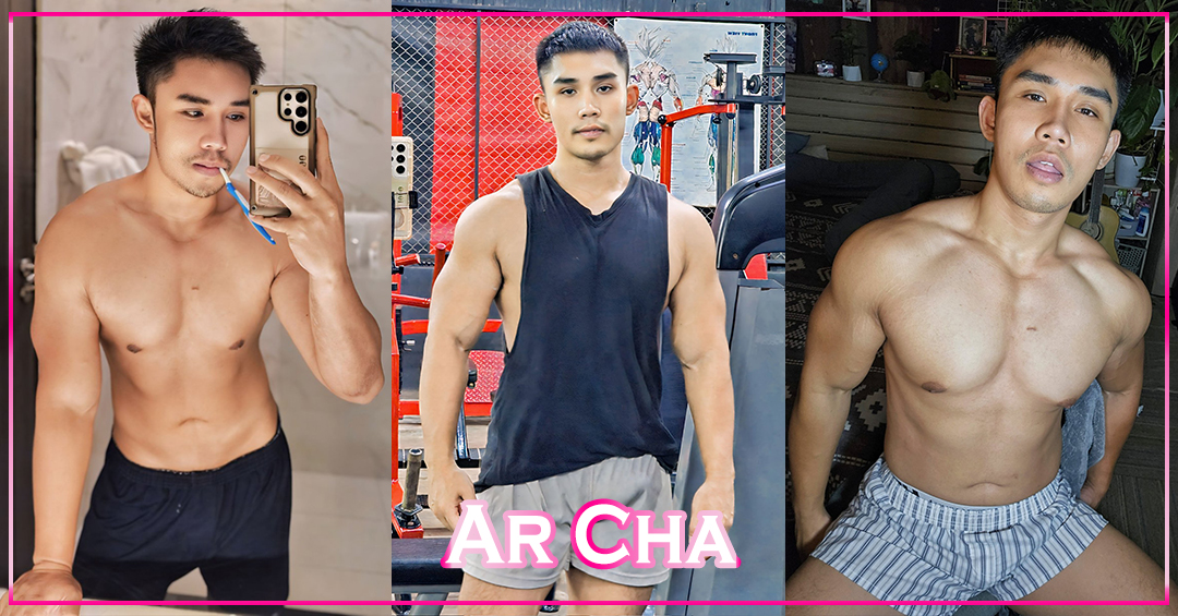 ChorArCha อาชา หนุ่มหล่อ กล้ามแน่น ซิกแพคสุดเร่าร้อน อวดเป้าตุง ขวัญใจสาวๆ